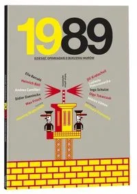 1989: Dziesięć opowiadań o burzeniu murów