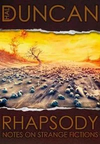 Rhapsody: Notes on Strange Fictions