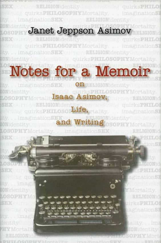 Notes for a Memoir: On Isaac Asimov, Life, and Writing