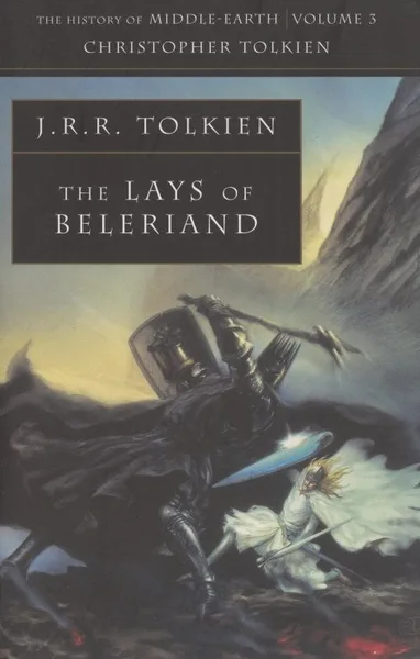 The Lays of Beleriand. History of Middle-Earth