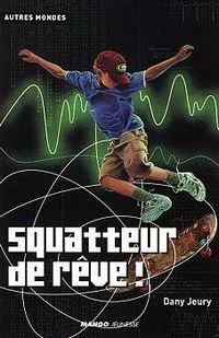 Squatteur de rêve !