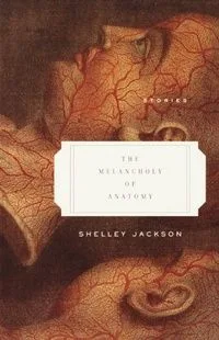 The Melancholy of Anatomy