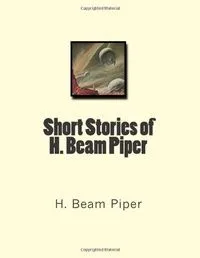 Short Stories of H. Beam Piper