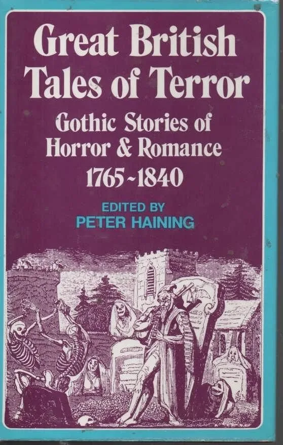 Great British Tales of Terror: Gothic Stories of Horror and Romance 1765-1840