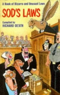 Sod's Law: A Book of Bizarre and Unusual Laws
