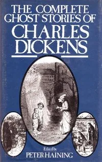 The Complete Ghost Stories of Charles Dickens