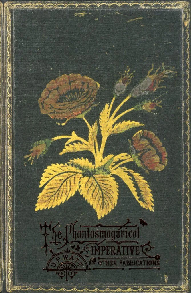 The Phantasmagorical Imperative and Other Fabrications