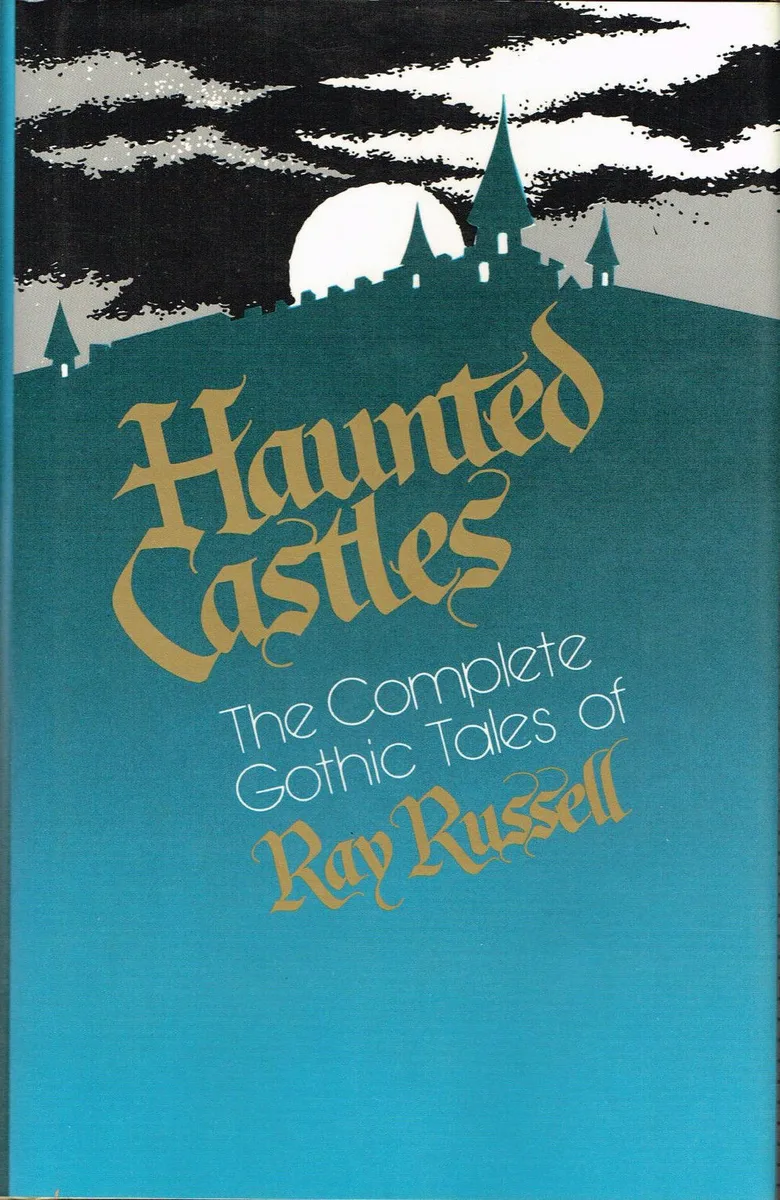 Haunted Castles: The Complete Gothic Tales of Ray Russell