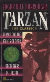 Tarzan and the Jewels of Opar / Jungle Tales of Tarzan