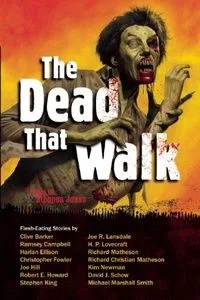 The Dead That Walk: Flesh-Eating Stories