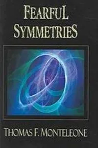 Fearful Symmetries