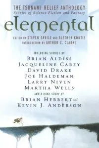 Elemental: The Tsunami Relief Anthology : Stories of Science Fiction and Fantasy
