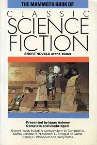 The Mammoth Book of Classic Science Fiction: Short Novels of the 1930s