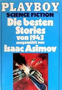 Die besten Stories von 1943 — ausgewählt von Isaac Asimov