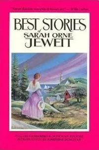Best Stories of Sarah Orne Jewett