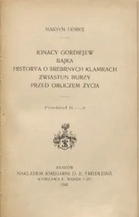 Ignacy Gordiejew / Bajka / Historya o srebrnych klamrach / Zwiastun burzy / Przed obliczem życia