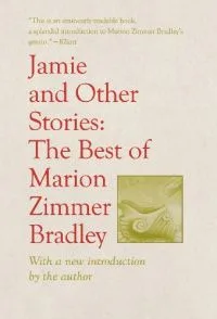 Jamie and Other Stories: The Best of Marion Zimmer Bradley