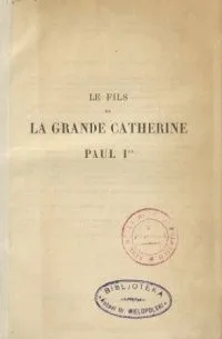 Le fils de la Grane Catherine, Paul I-er