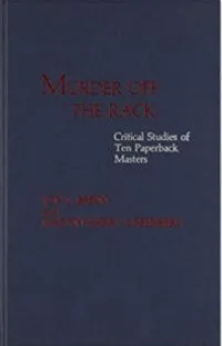 Murder off the Rack: Critical Studies of Ten Paperback Masters
