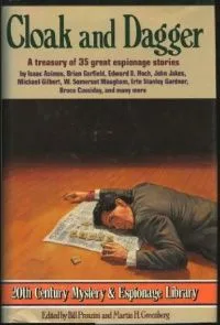 Cloak and Dagger: A Treasury of 35 Great Espionage Stories