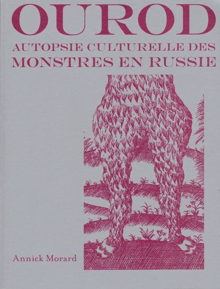 Ourod. Autopsie culturelle des monstres en Russie