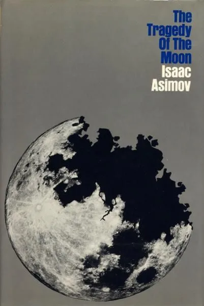 The Tragedy of the Moon