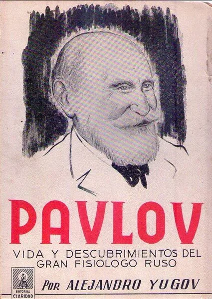Pavlov. Vida y descubrimientos del gran fisiólogo ruso