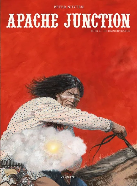 Apache Junction. Boek 3. De Onzichtbaren