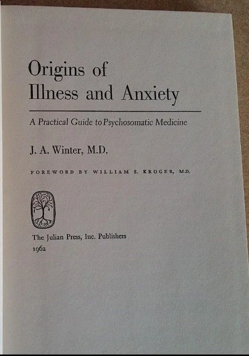 Origins of Illness and Anxiety: A Practical Guide to Psychosomatic Medicine