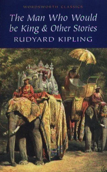 The Man Who Would be King and Other Stories