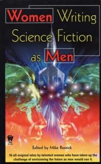 Women Writing Science Fiction as Men