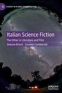 Italian Science Fiction: The Other in Literature and Film