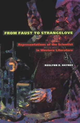 From Faust to Strangelove: Representations of the Scientist in Western Literature