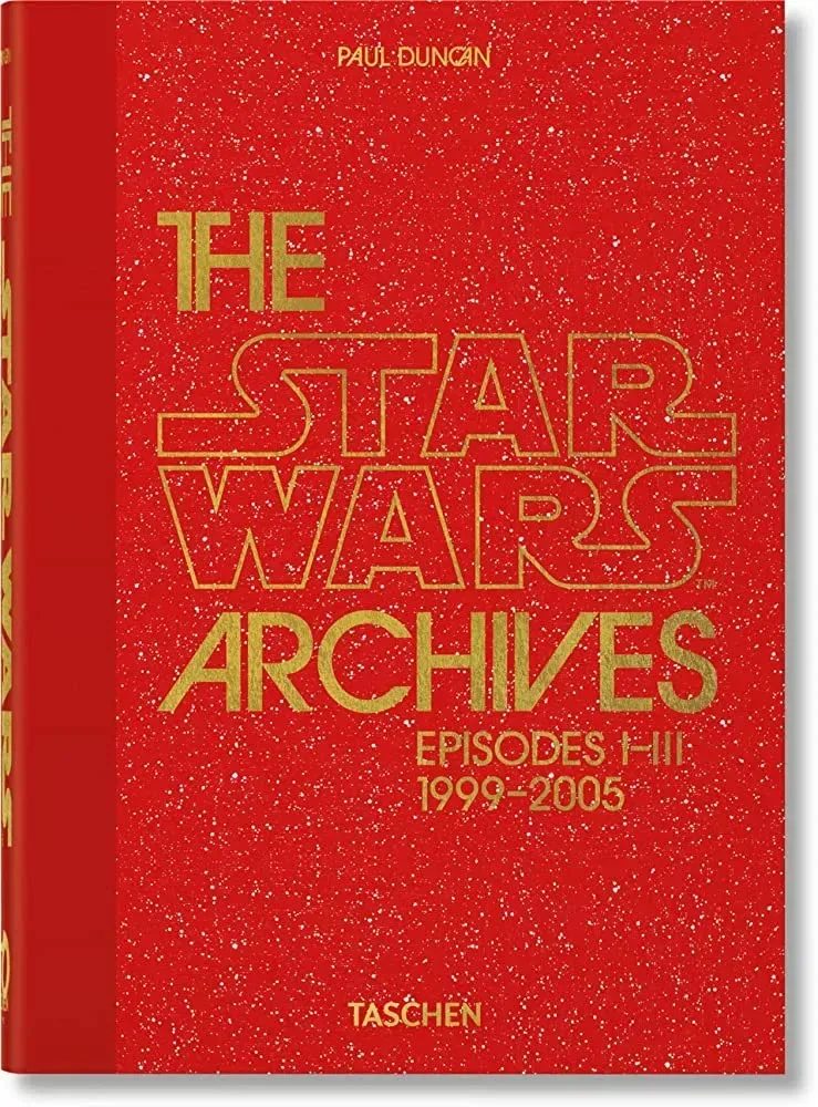 The Star Wars Archives. Episodes I-III: 1999-2005