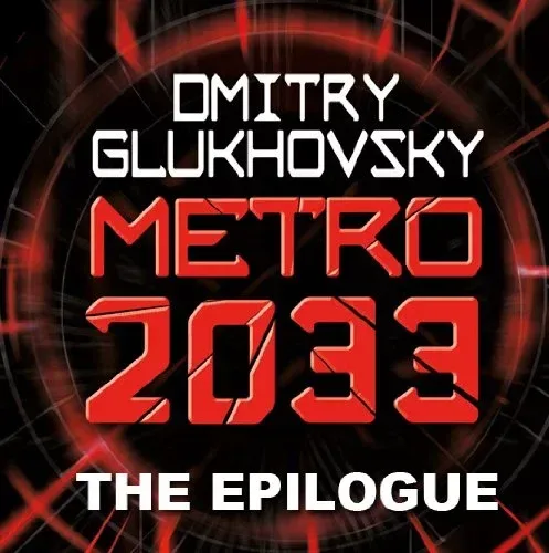 METRO 2033. The Epilogue