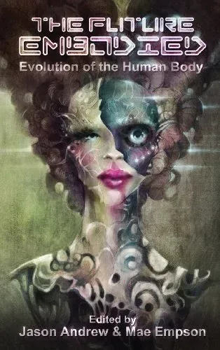 The Future Embodied: Evolution of the Human Body