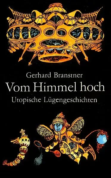 Vom Himmel hoch: Utopische Lügengeschichten