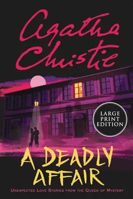 A Deadly Affair. Unexpected Love Stories from the Queen of Mystery