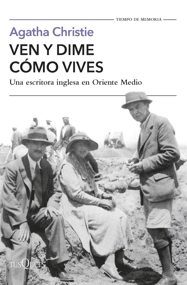 Ven y dime cómo vives. Una escritora inglesa en Oriente Medio