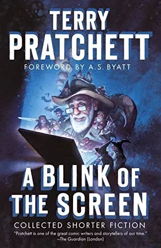 A Blink of the Screen: Collected Shorter Fiction