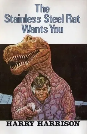 The Stainless Steel Rat Wants You