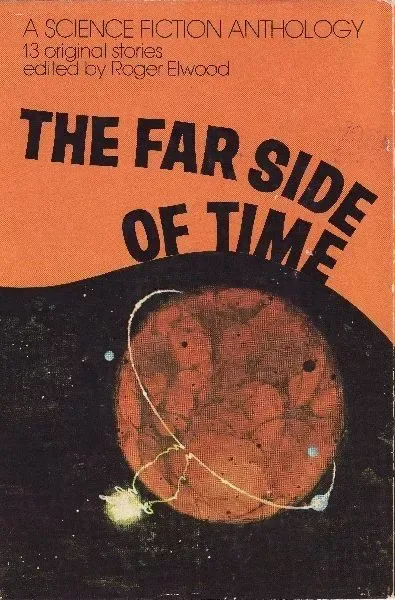 The Far Side of Time: Thirteen Original Stories