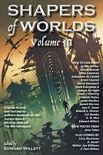Shapers of Worlds: Volume III