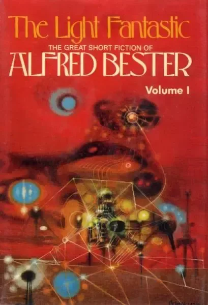 The Light Fantastic: The Great Short Fiction of Alfred Best. Volume I