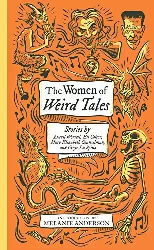 The Women of Weird Tales: Stories by Everil Worrell, Eli Colter, Mary Elizabeth Counselman and Greye La Spina