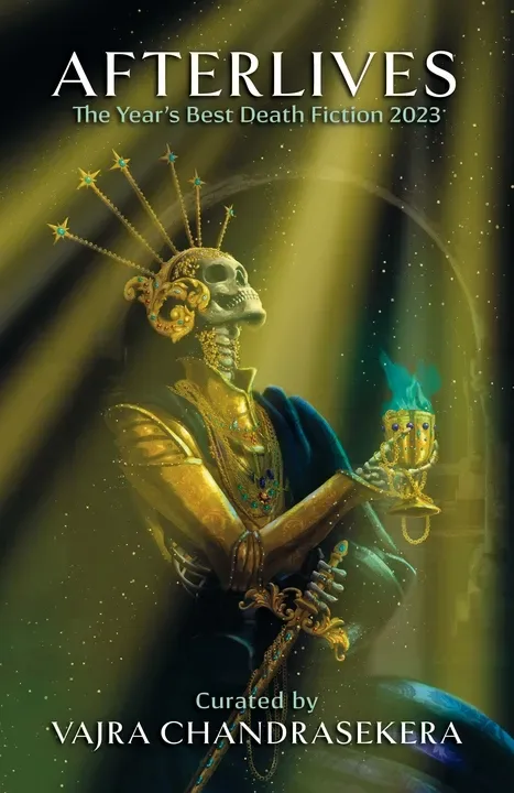Afterlives: The Year’s Best Death Stories, 2023