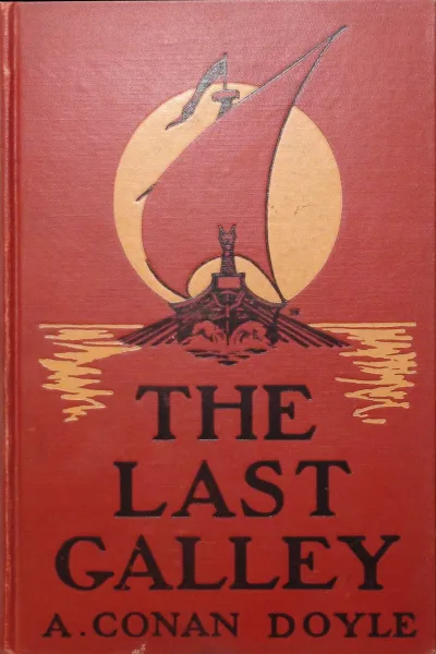The Last Galley. Impressions And Tales