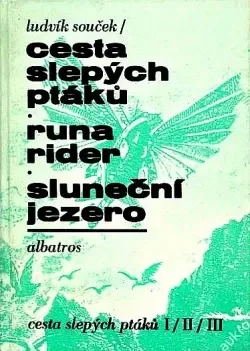 Cesta slepých ptáků. Runa rider. Sluneční jezero.