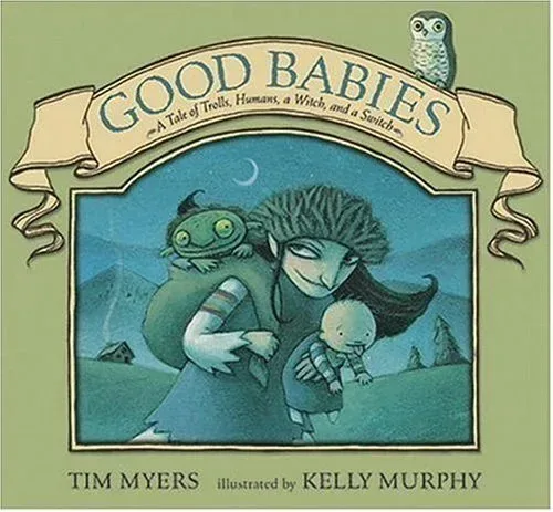 Good Babies: A Tale of Trolls, Humans, a Witch and a Switch