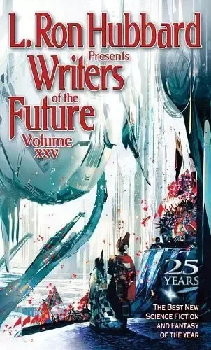 L. Ron Hubbard Presents Writers of the Future, Volume XXV